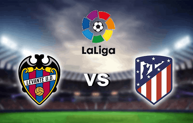Soi kèo bóng đá SBO Levante vs Atlético Madrid ngày 29/10/2021 – Vòng 11 La Liga