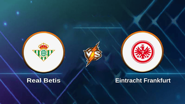 Soi kèo bóng đá SBO Frankfurt vs Real Betis ngày 18/3/2022 – Europa League
