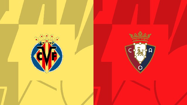 Soi kèo bóng đá SBO Villarreal vs Osasuna ngày 18/10/2022 – Vòng 9 La Liga