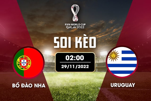 Soi kèo bóng đá SBO Bồ Đào Nha vs Uruguay ngày 29/11/2022 – Vòng bảng World Cup 2022