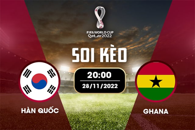 Soi kèo bóng đá SBO Hàn Quốc vs Ghana ngày 28/11/2022 – Vòng bảng World Cup 2022