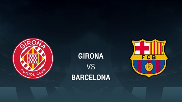 Soi kèo bóng đá SBO Girona vs Barcelona ngày 28/01/2023 - Vòng 19 La Liga