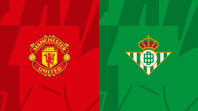 Soi kèo bóng đá SBO Manchester United vs Real Betis ngày 10/3/2023 – Europa League