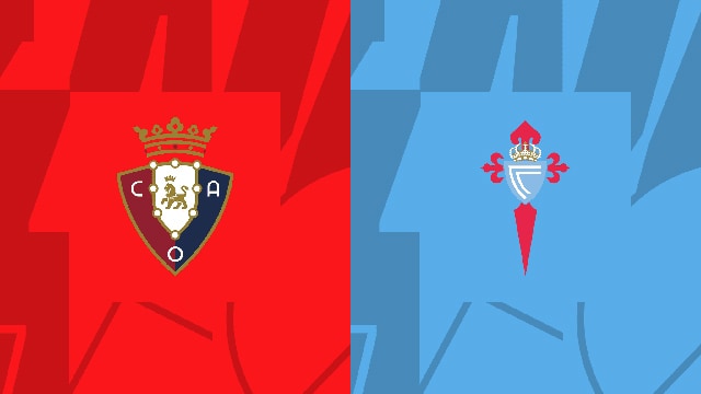Soi kèo bóng đá SBO Osasuna vs Celta Vigo ngày 07/03/2023 – Vòng 24 La Liga