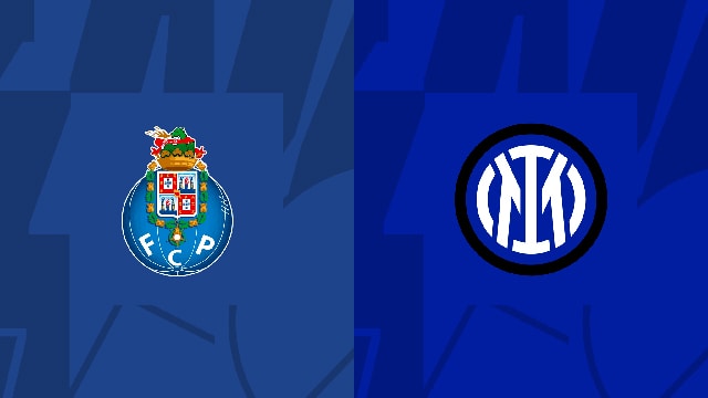 Soi kèo bóng đá SBO Porto vs Inter ngày 15/3/2022 – Champions League