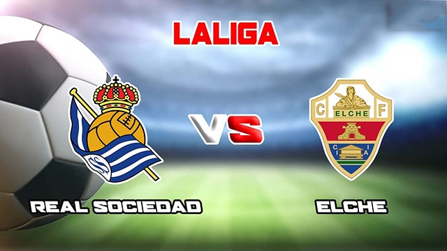 Soi kèo bóng đá SBO Sociedad vs Elche ngày 19/03/2023 – Vòng 26 La Liga