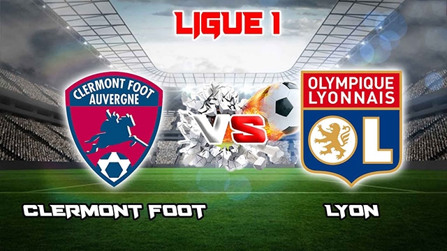 Soi kèo bóng đá SBO Clermont vs Lyon ngày 14/5/2023 – Vòng 35 Ligue 1
