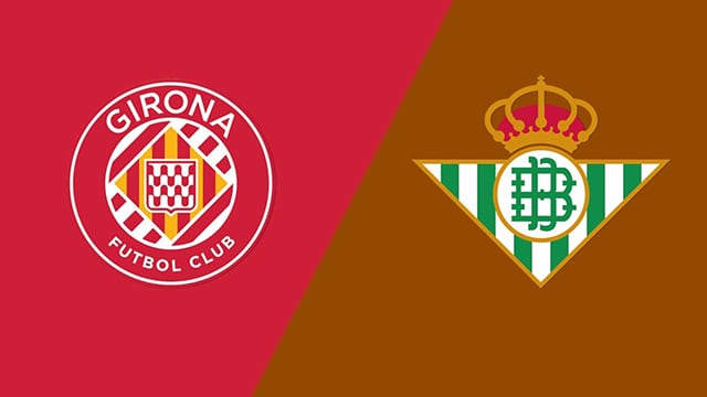 Soi kèo bóng đá SBO Girona vs Betis ngày 29/5/2023 – Vòng 37 La Liga