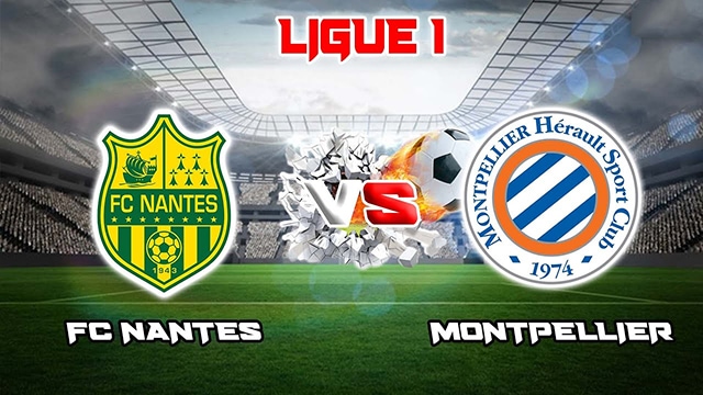 Soi kèo bóng đá SBO Nantes vs Montpellier ngày 20/5/2023 – Vòng 36 Ligue 1