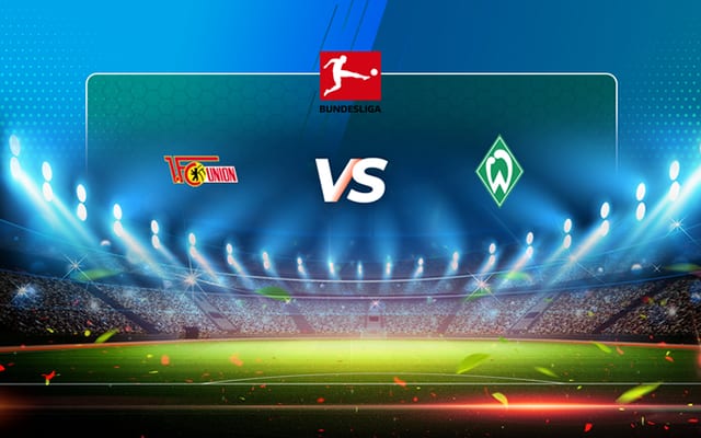 Soi kèo bóng đá SBO Union Berlin vs Werder Bremen ngày 27/5/2023 – Vòng 34 Bundesliga