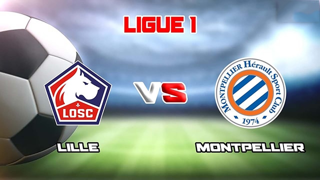 Soi kèo bóng đá SBO Lille vs Montpellier ngày 03/09/2023 – Vòng 4 Ligue 1