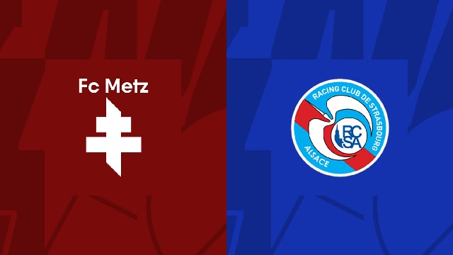 Soi kèo bóng đá SBO Metz vs Strasbourg ngày 24/09/2023 – Vòng 6 Ligue 1