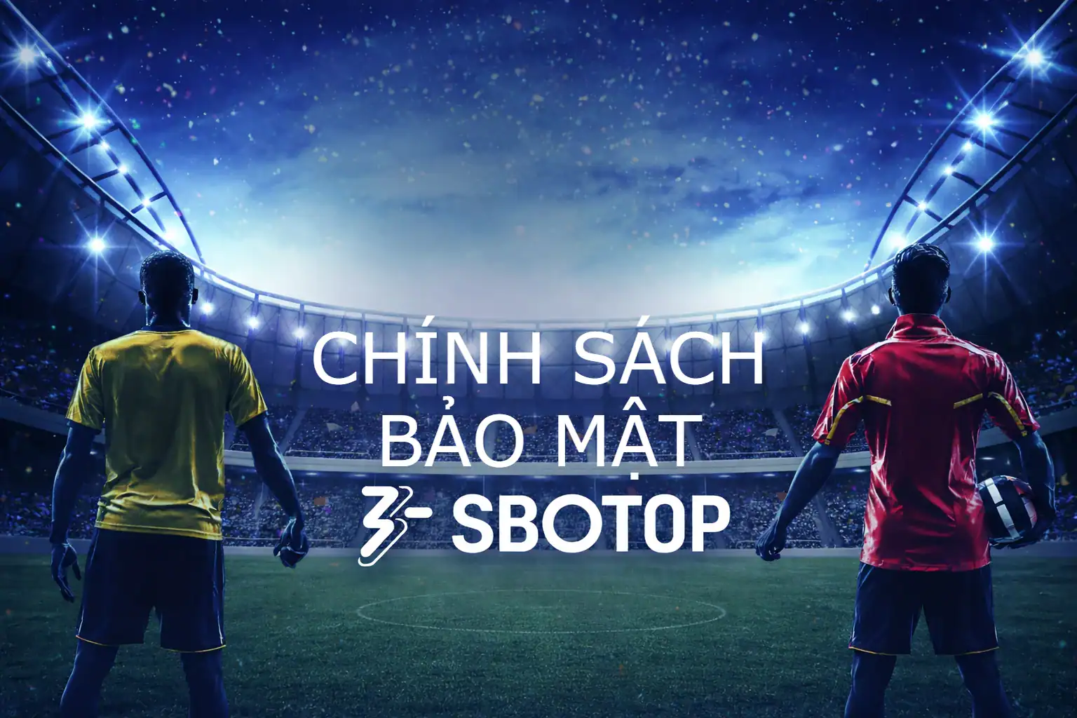Chính sách bảo mật SBOTOP